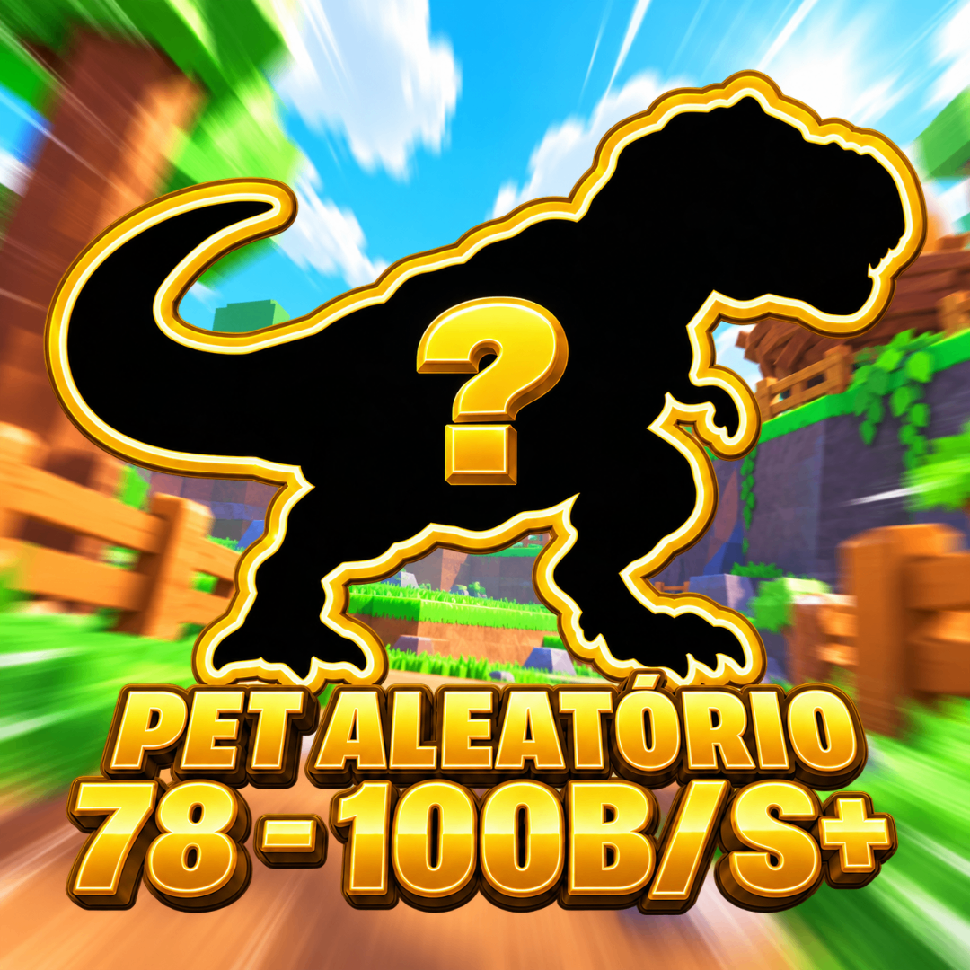 [🥚] - CONTA COM PETS ALEATÓRIOS | $78B/s – $100B/s